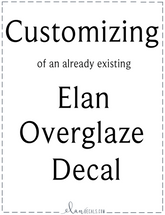 Custom Overglaze Decal Sheet - from an Elan Original Design